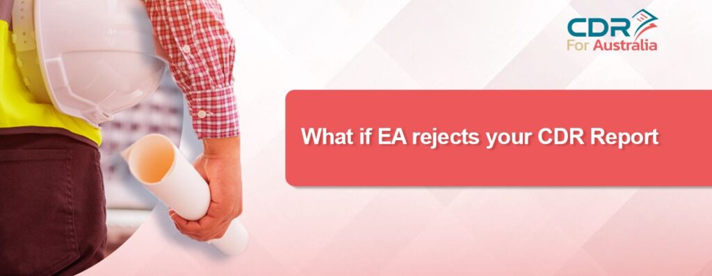 what if EA rejects your CDR report ?