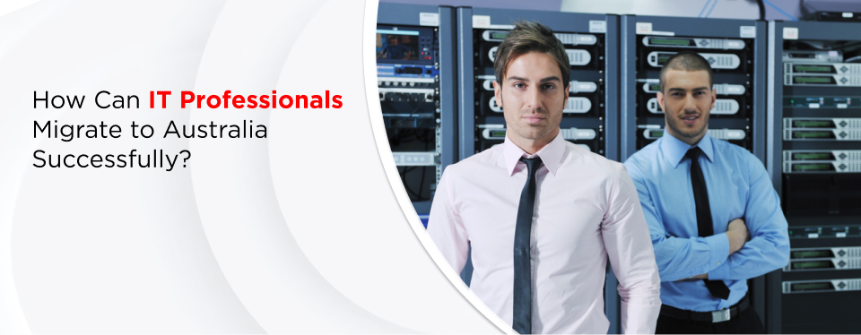 Migrating to Australia as an IT Professional - Key Steps and Tips